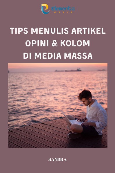 Tips Menulis Artikel Opini &amp; Kolom di Media Massa
